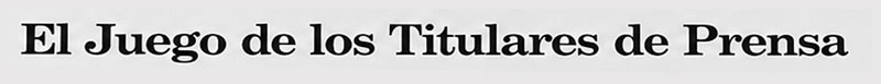 El Juego de los Titulares de Prensa